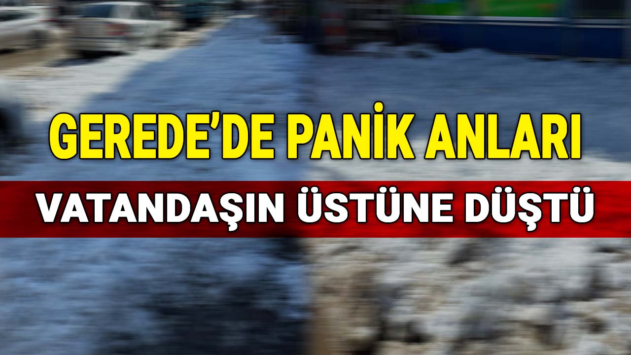 Gerede'de Panik Anları, Vatandaşın Üstüne Düştü