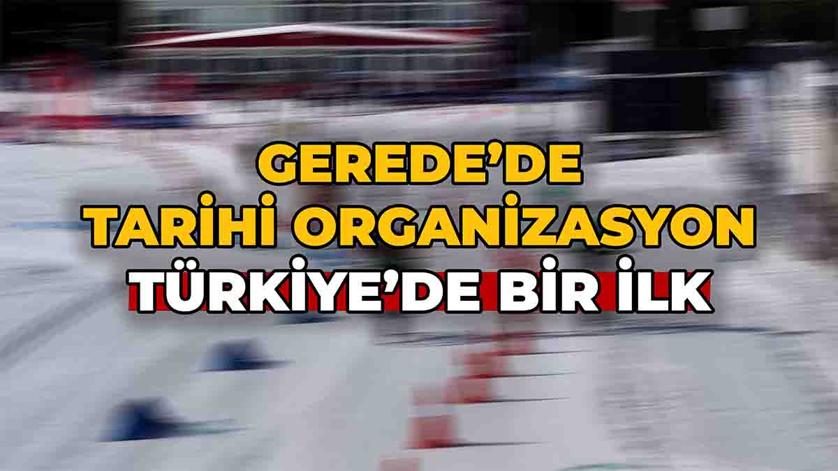 Gerede’de Tarihi Organizasyon