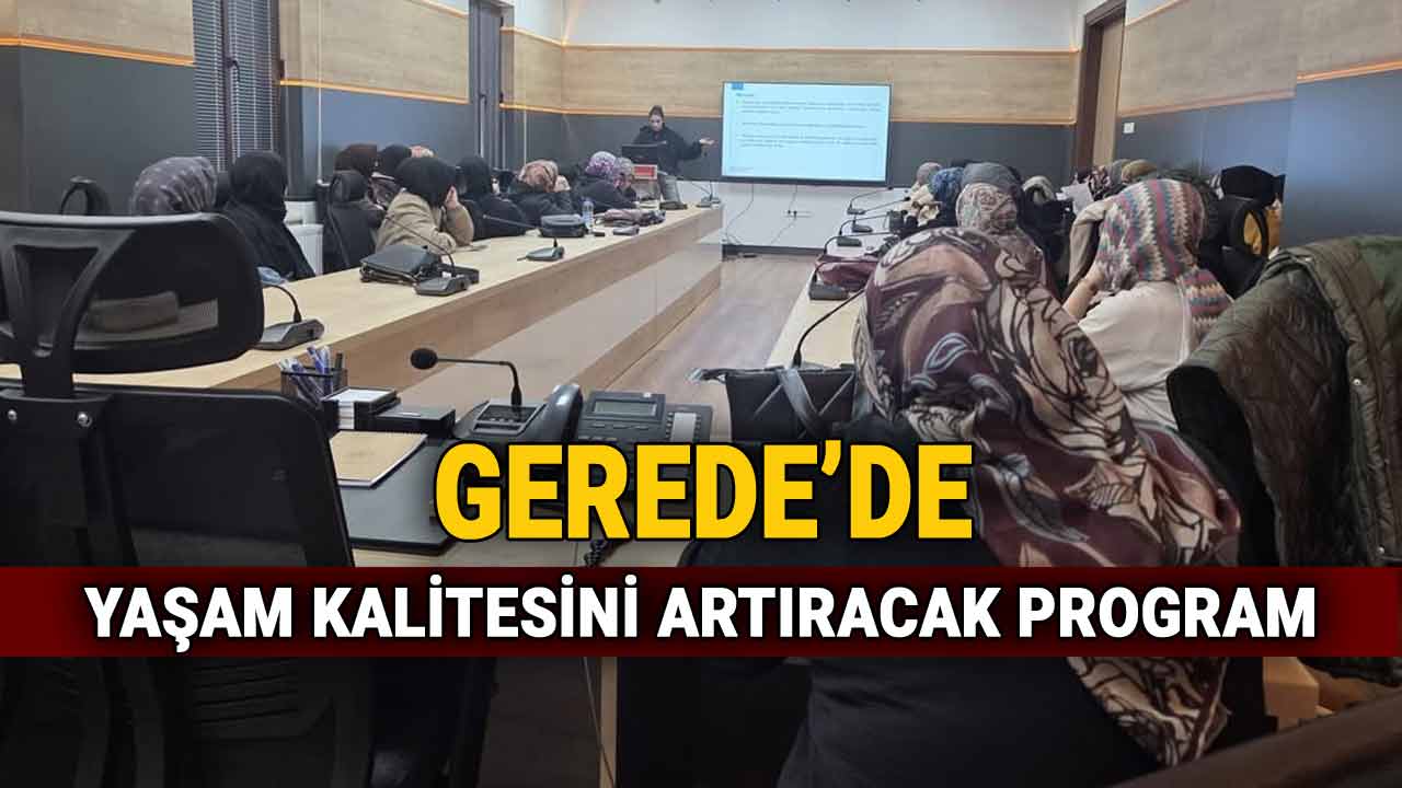 Gerede'de Yaşam Kalitesini Artıracak Program