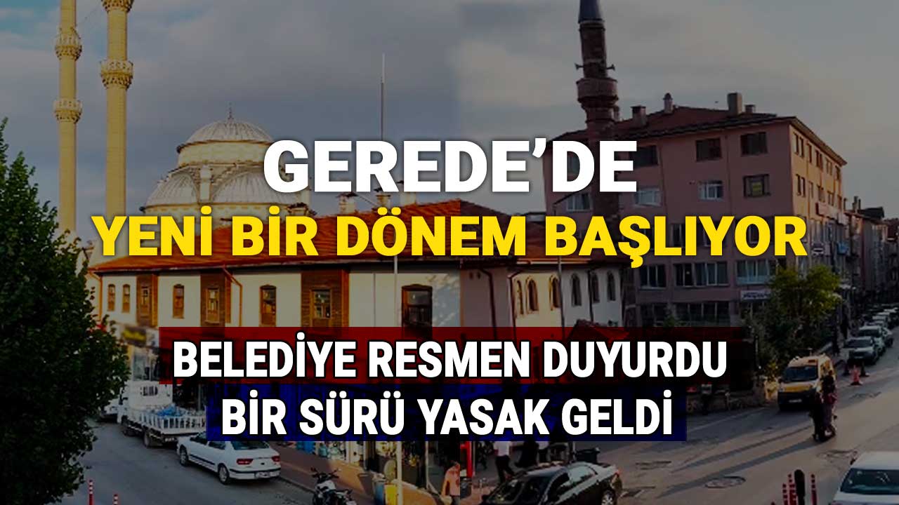 Gerede'de Yeni Dönem Başlıyor: Belediye Duyurdu, Bir Sürü Yasak Geldi