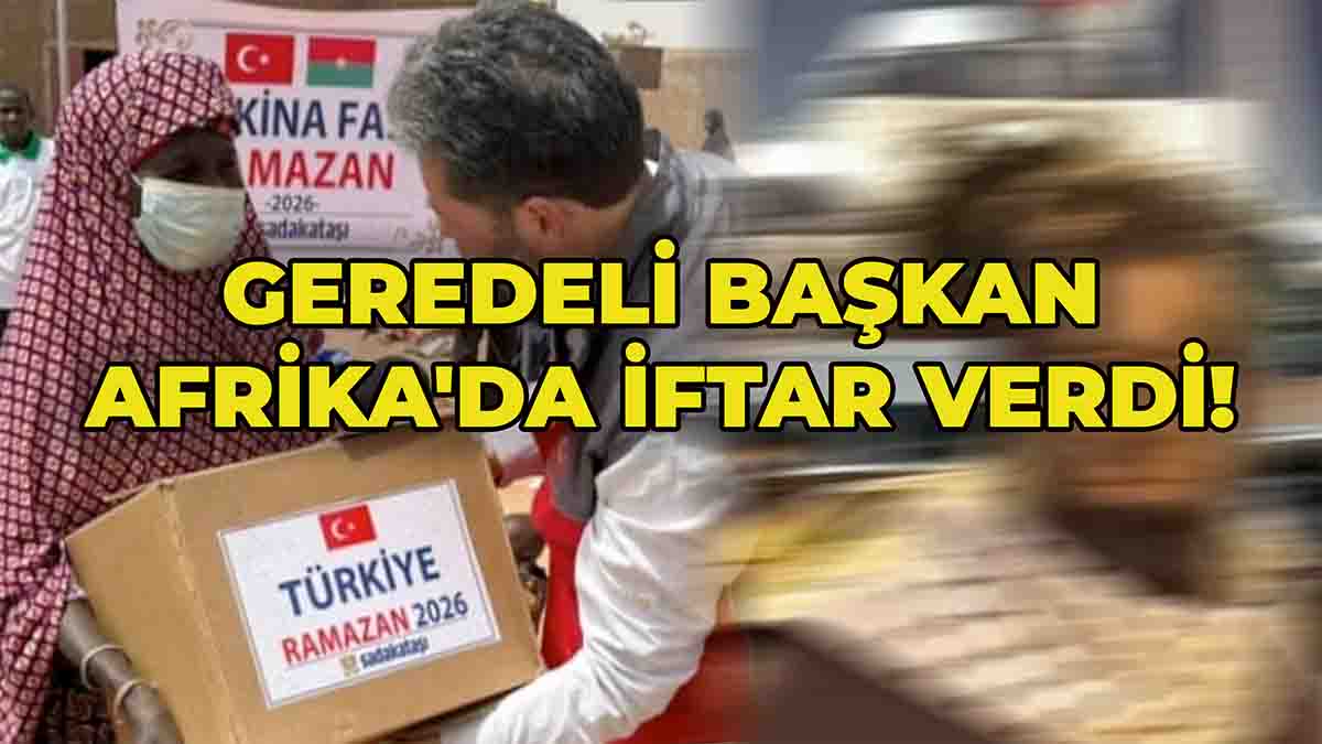 Geredeli Başkan Afrika'da İftar Verdi