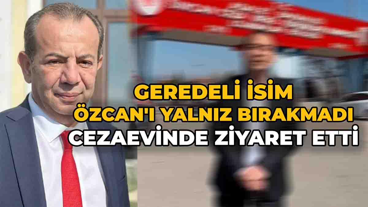 Geredeli İsim Tanju Özcan'ı Yalnız Bırakmadı