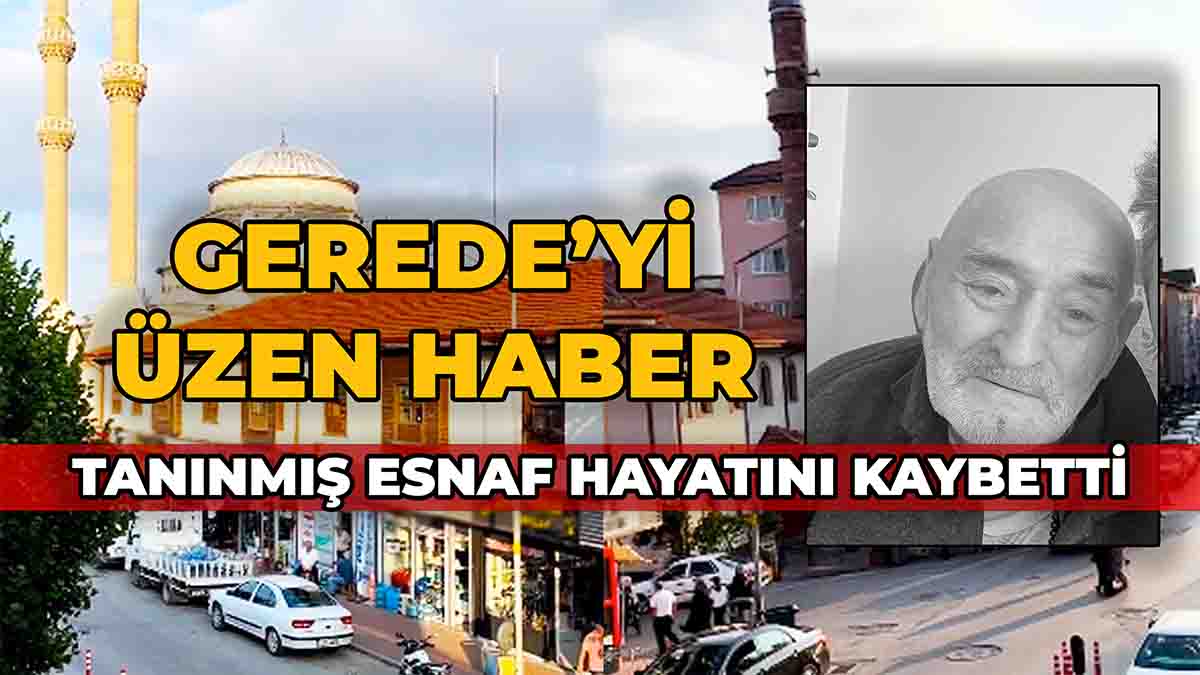 Gerede’nin Tanınmış Esnafı Hayatını Kaybetti