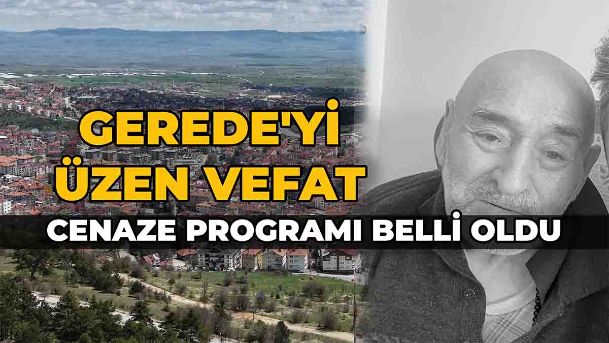 Gerede'yi Üzen Vefat