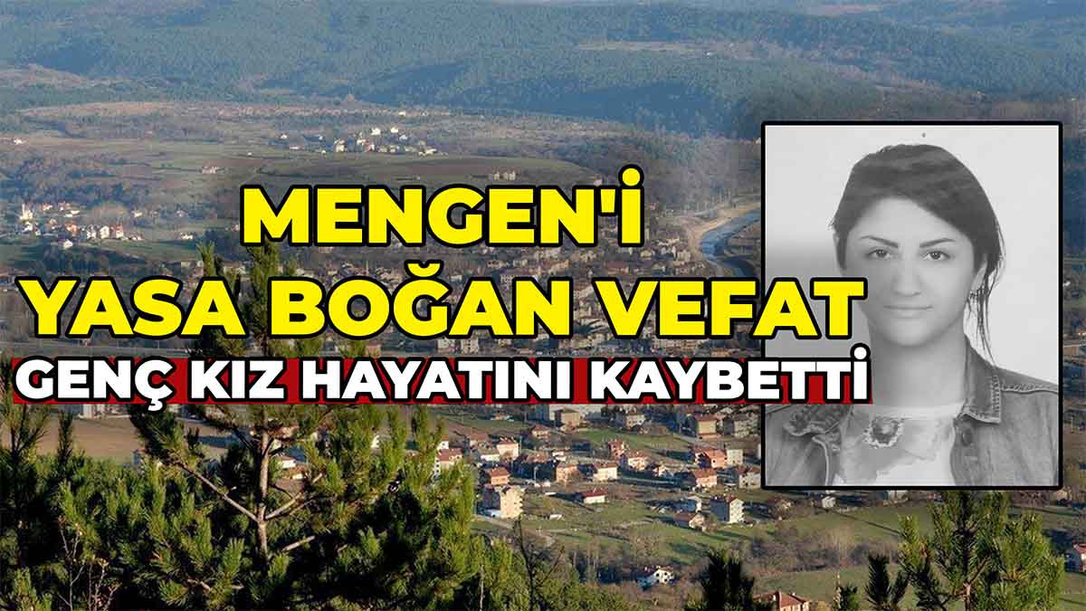 Mengen'i Yasa Boğan Vefat