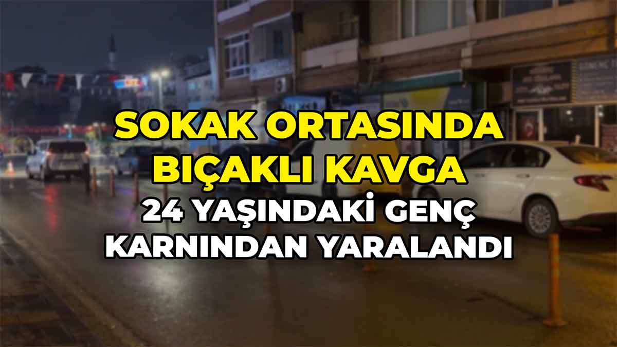 Sokak Ortasında Bıçaklı Kavga