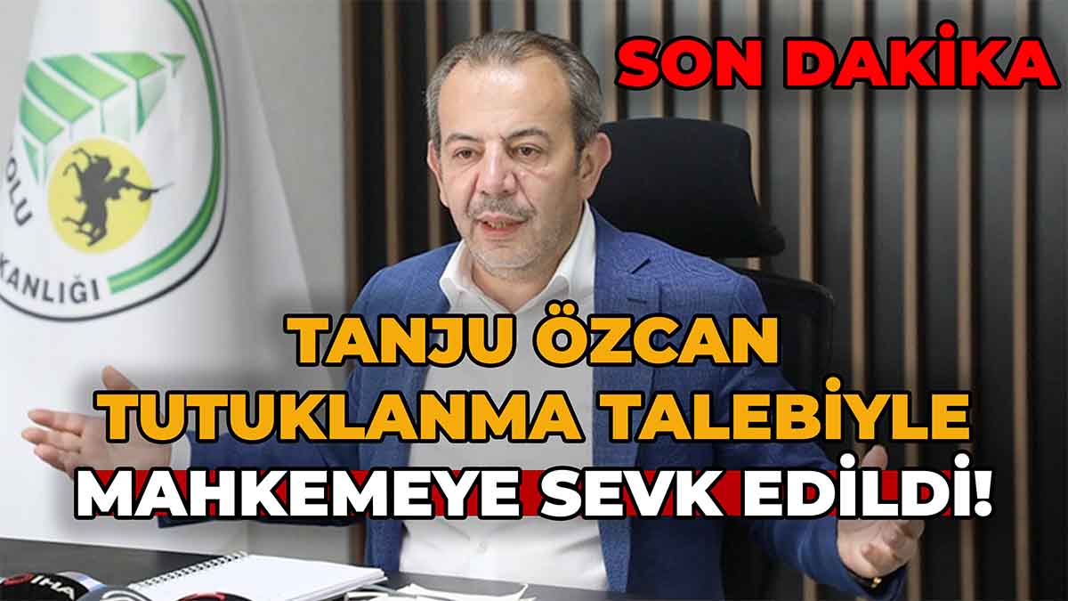Tanju Özcan Tutuklanma Talebiyle Mahkemeye Sevk Edildi