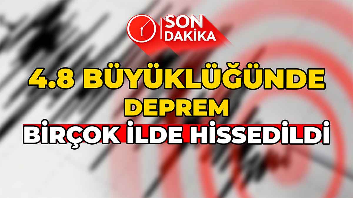 4.8 Büyüklüğünde Deprem
