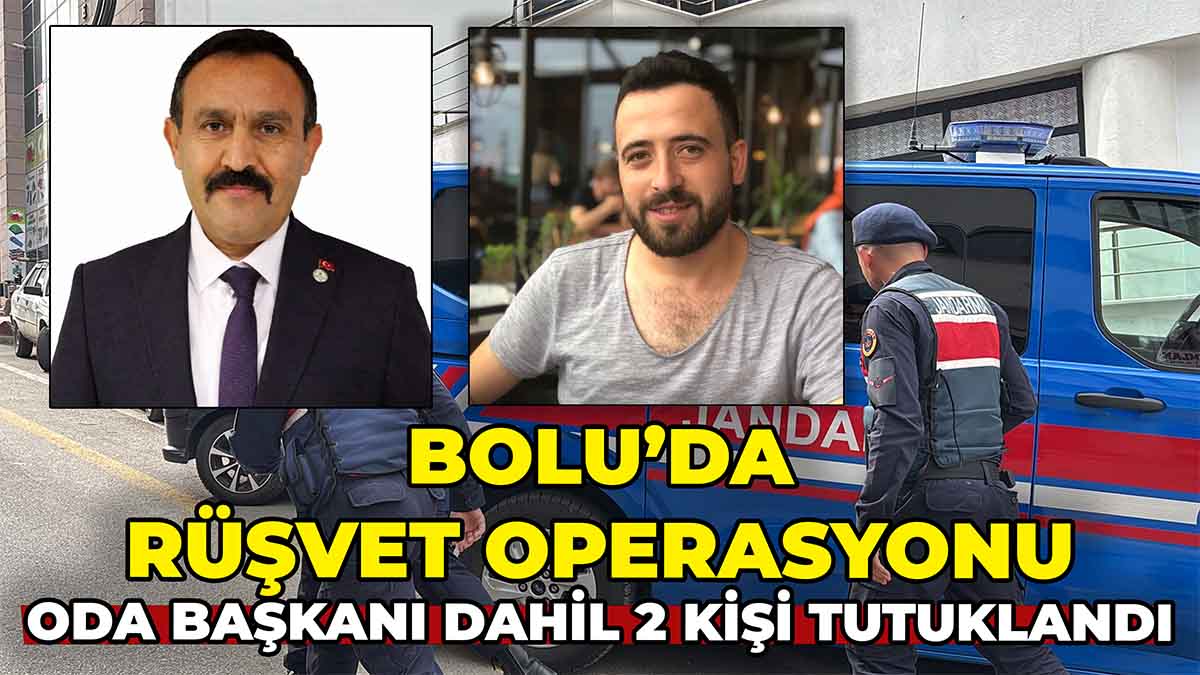 BOLU’DA RÜŞVET OPERASYONU