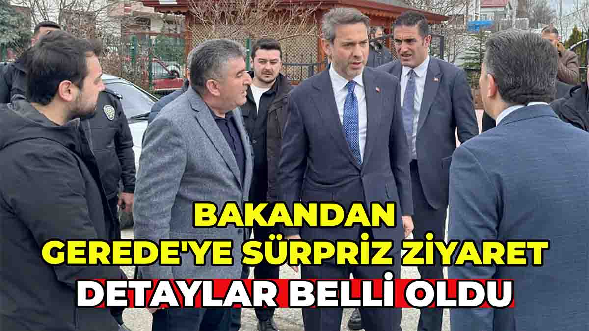 Bakandan Gerede'ye Sürpriz Ziyaret