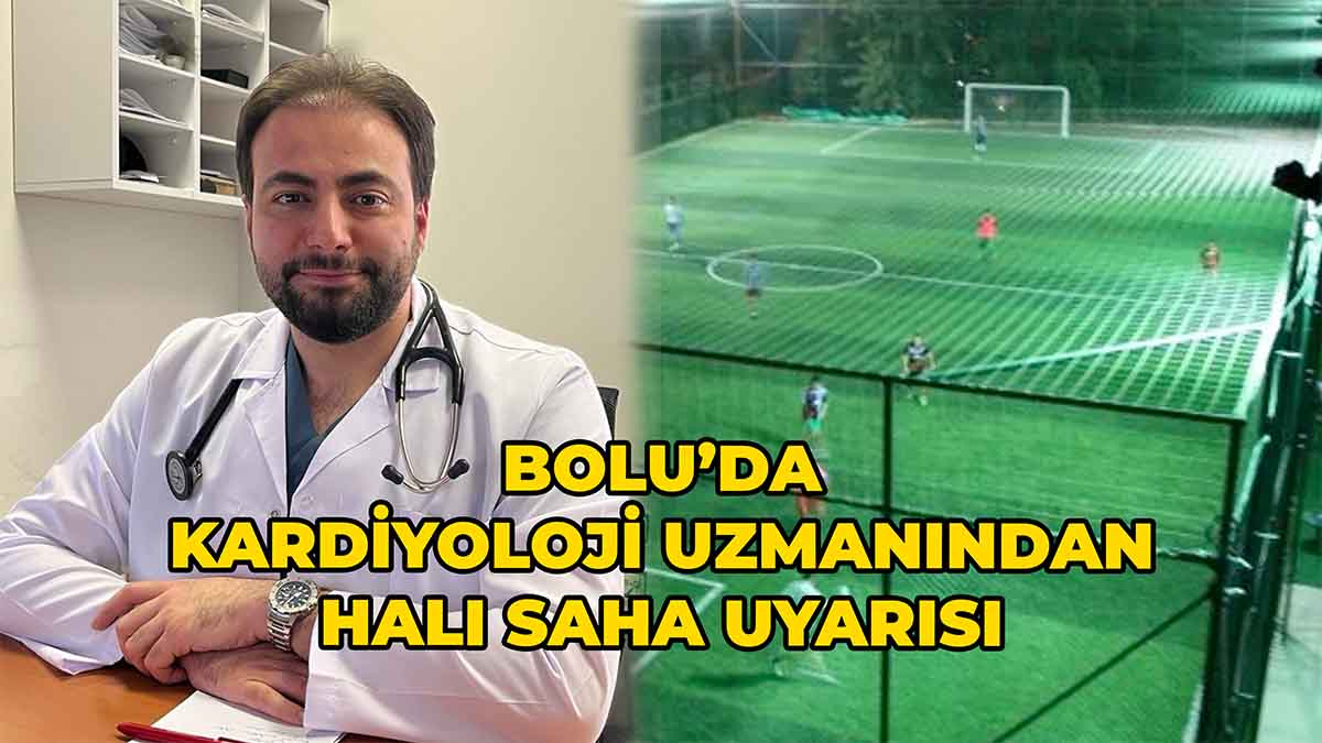 Bolu’da Kardiyoloji Uzmanından Halı Saha Uyarısı