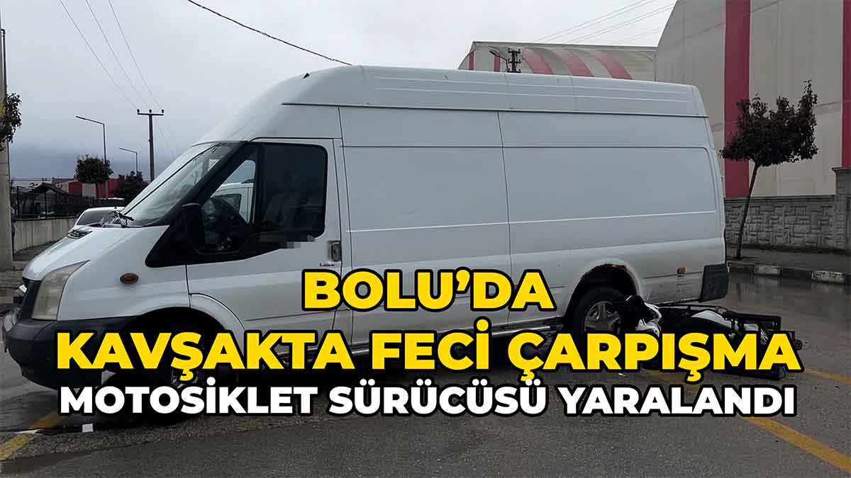 Bolu’da Kavşakta Feci Çarpışma