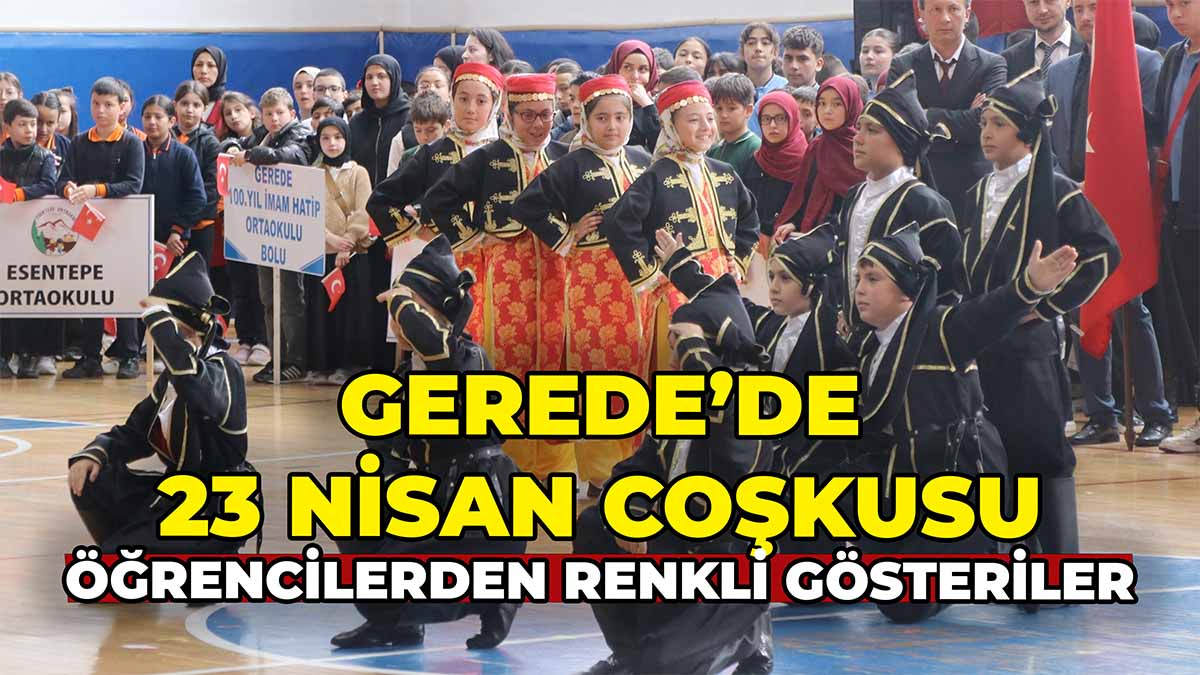 Gerede’de 23 Nisan Coşkusu