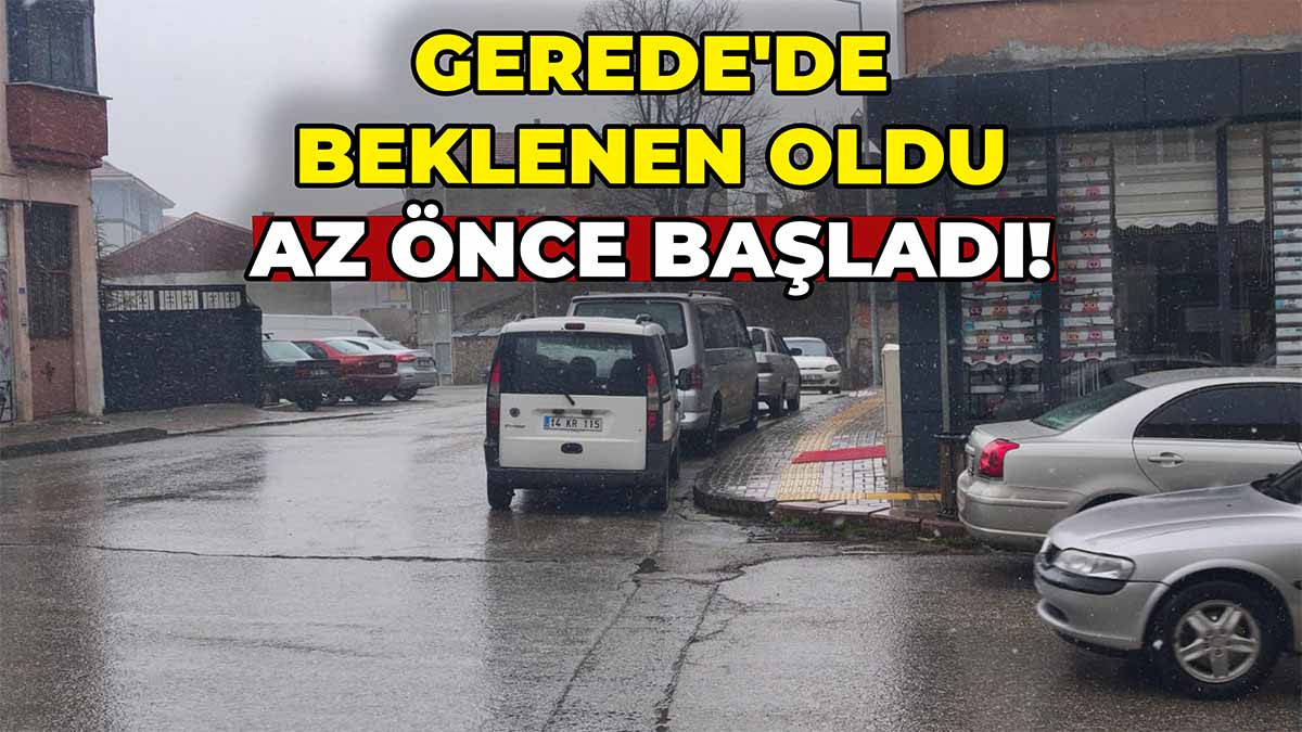 Gerede'de Beklenen Oldu