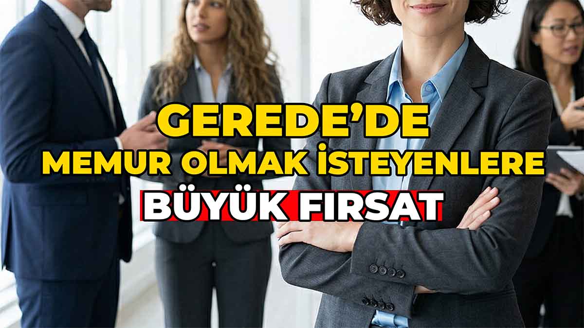 Gerede’de Memur Olmak İsteyenlere Büyük Fırsat2