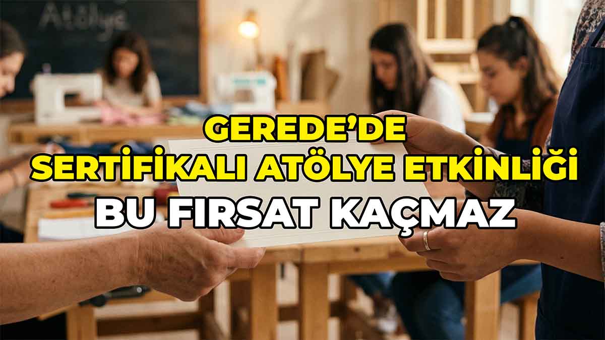 Gerede’de Sertifikalı Atölye Etkinliği