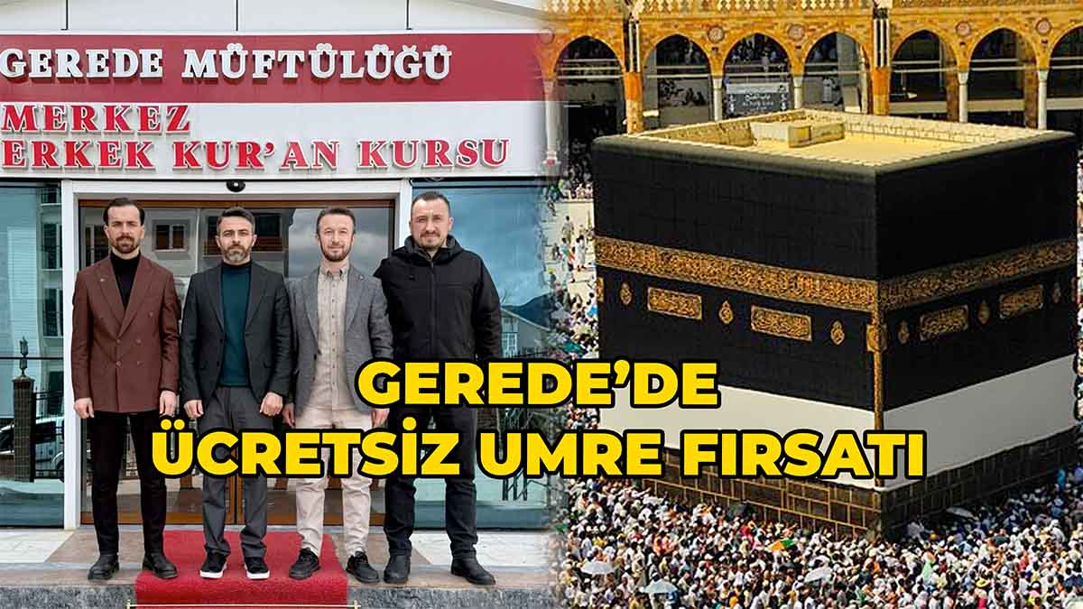 Gerede’de Ücretsiz Umre Fırsatı