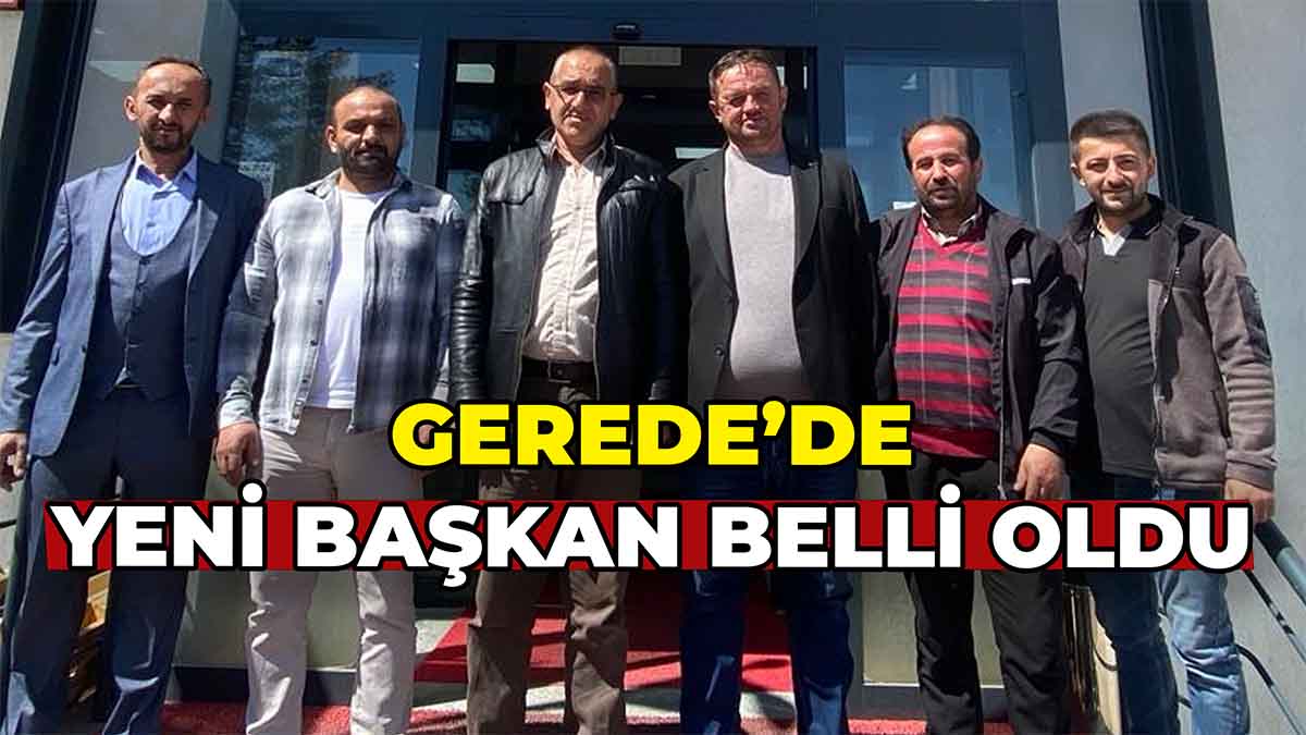 Gerede’de Yeni Başkan Belli Oldu