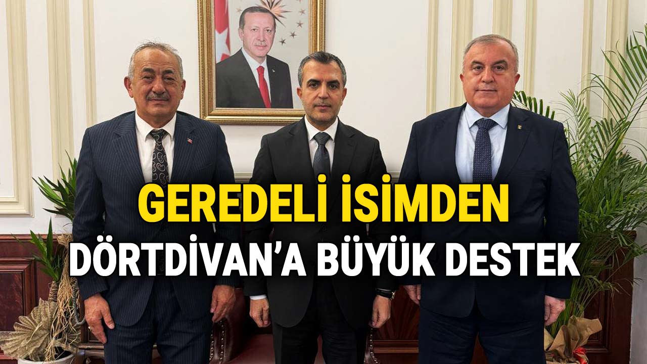 Geredeli İsimden Dörtdivan'a Büyük Destek