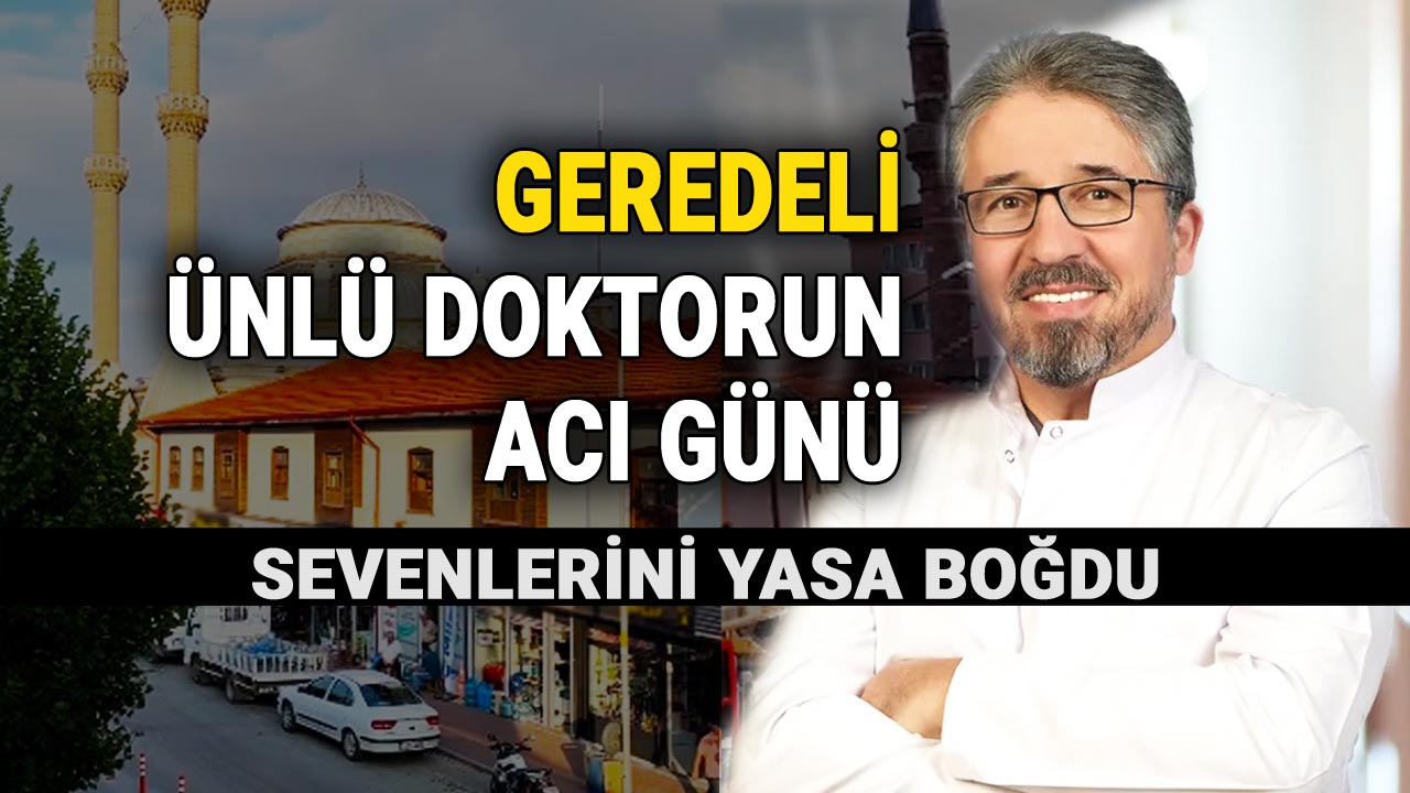 Geredeli Ünlü Doktorun Acı Günü, Doç. Dr. Yakup Balaban