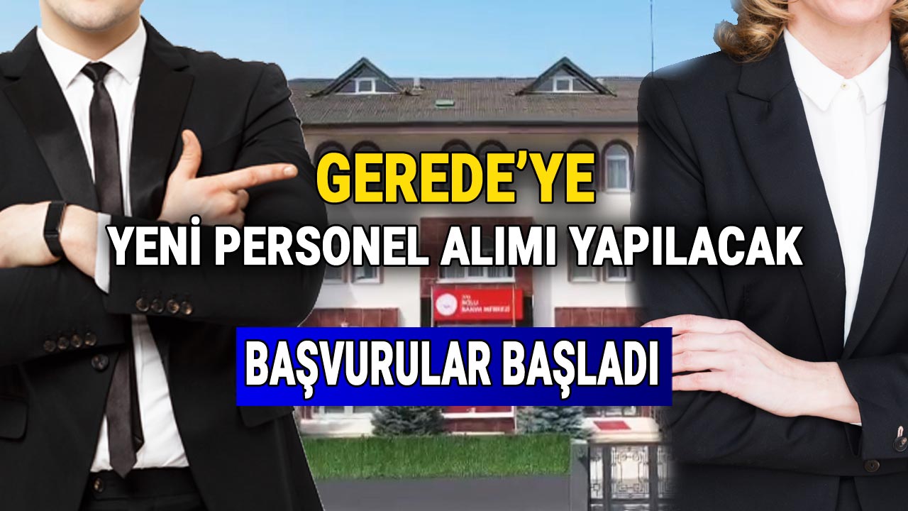 Gerede'ye Yeni Personel Alımı Yapılacak