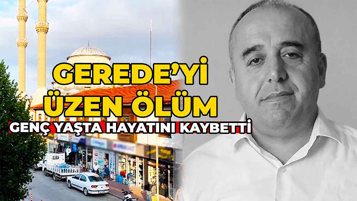 Gerede'yi Üzen Vefat
