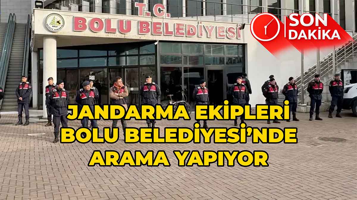 Jandarma Ekipleri Bolu Belediyesi’nde Arama Yapıyor
