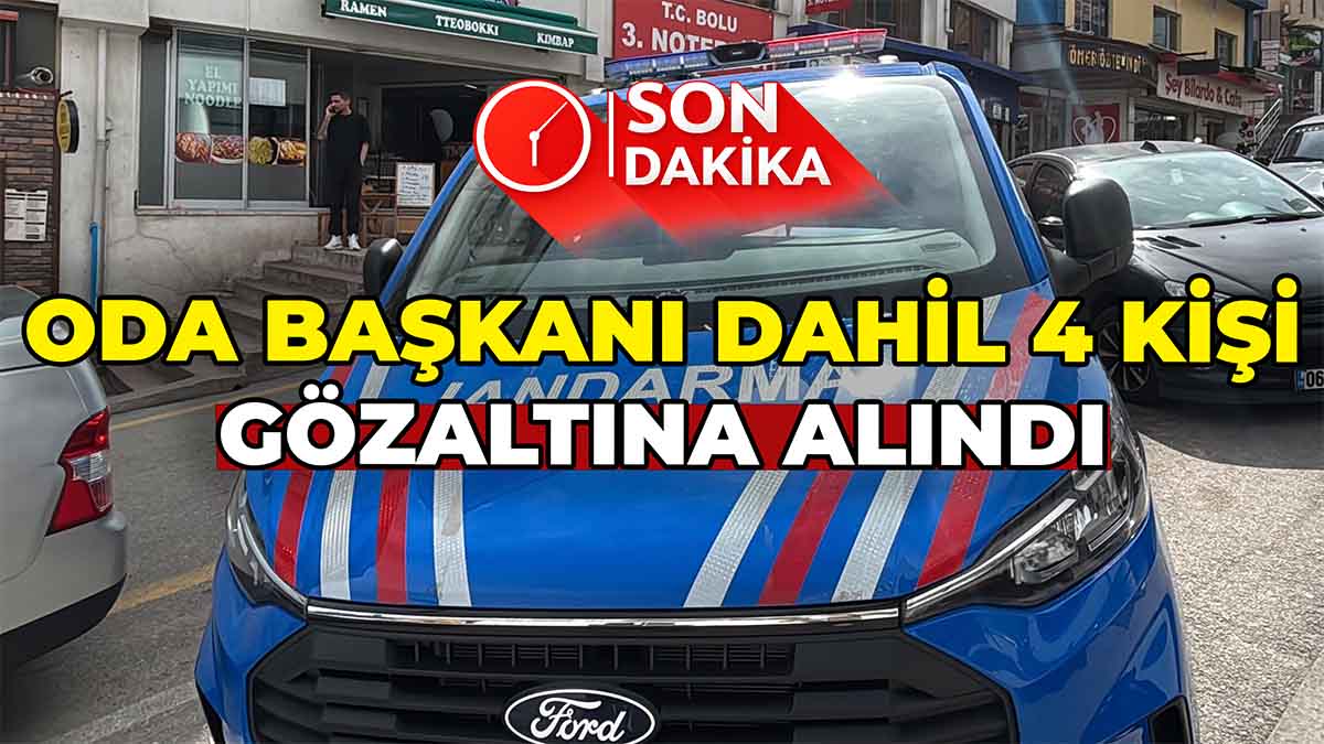 Oda Başkanı Dahil 4 Kişi Gözaltında