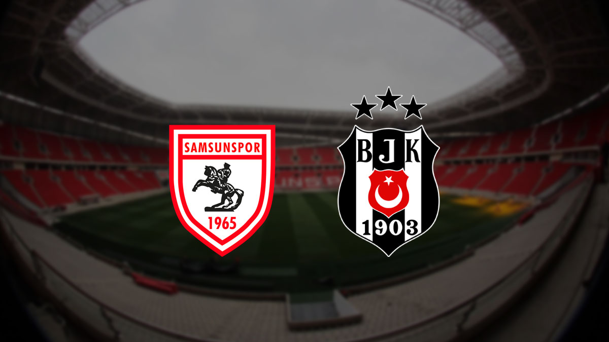 samsunspor beşiktaş maçı