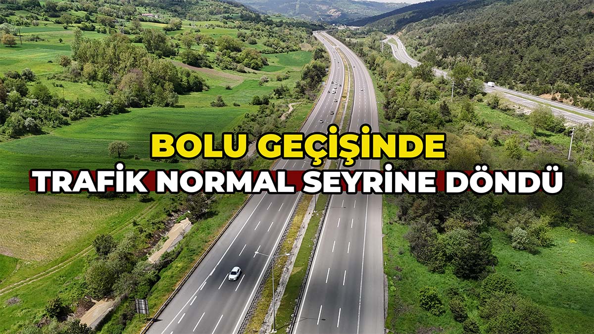 Bolu Geçişinde Trafik Normal Seyrine Döndü
