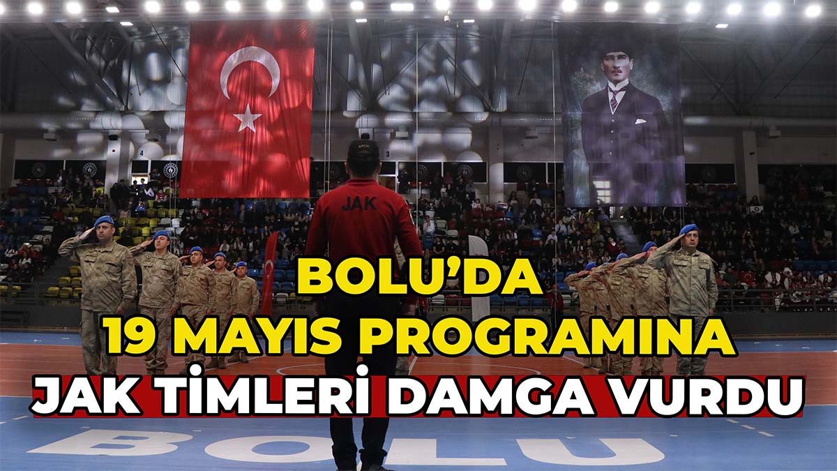 Bolu’da 19 Mayıs Programına JAK Timleri Damga Vurdu