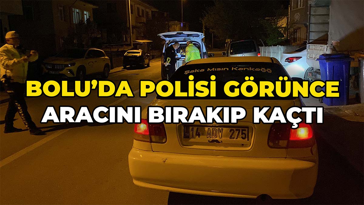 Bolu’da Polisi Görünce Aracını Bırakıp Kaçtı2