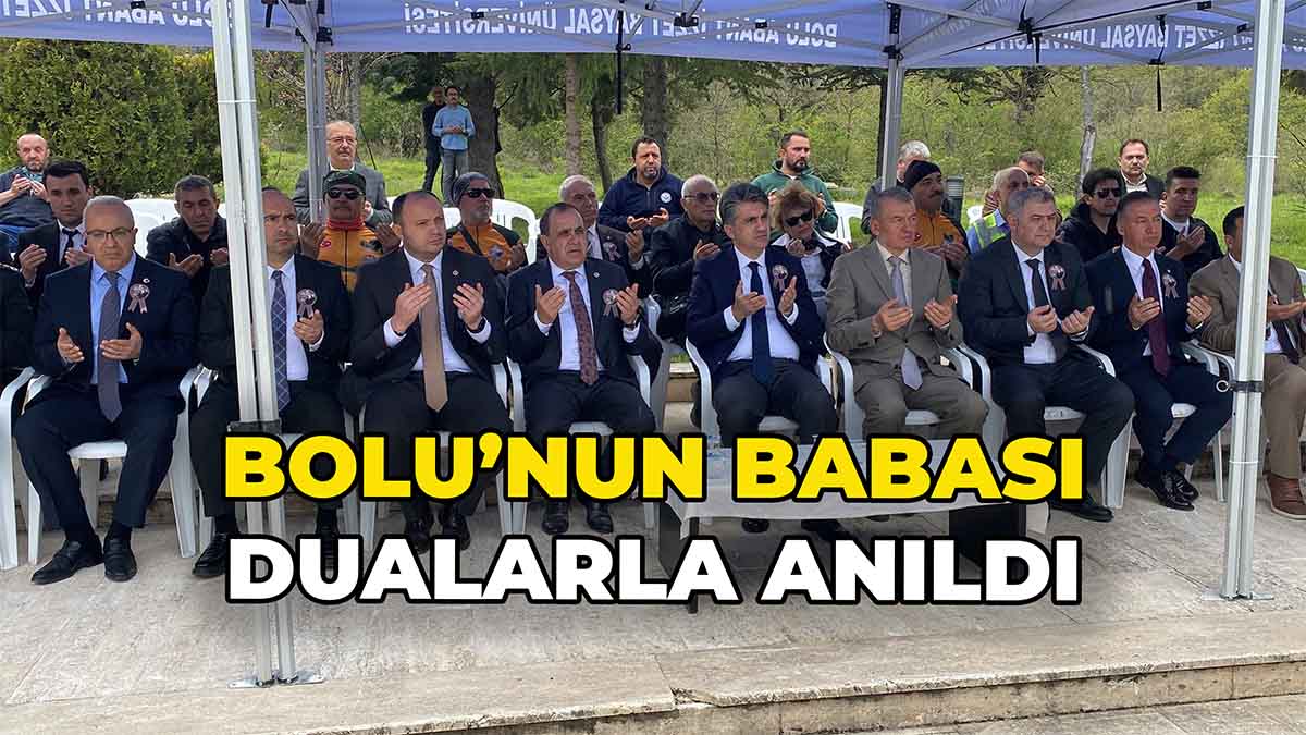 Bolu’nun Babası Dualarla Anıldı