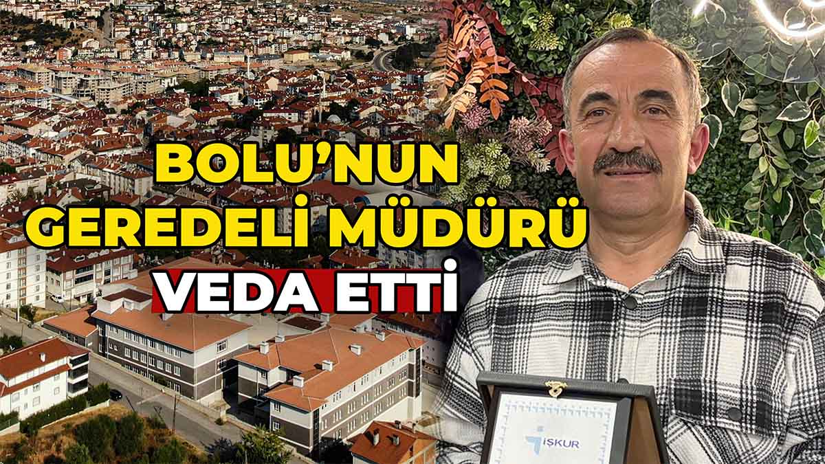 Bolu'nun Geredeli Müdürü Veda Etti