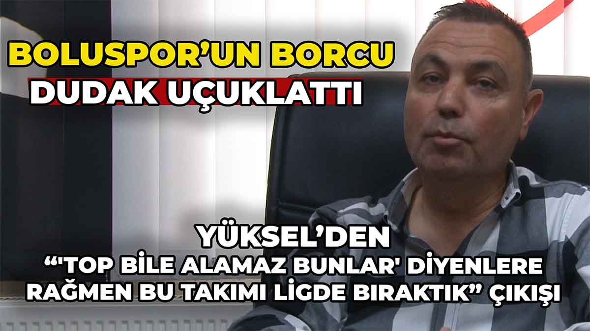Boluspor’un Borcu Dudak Uçuklattı