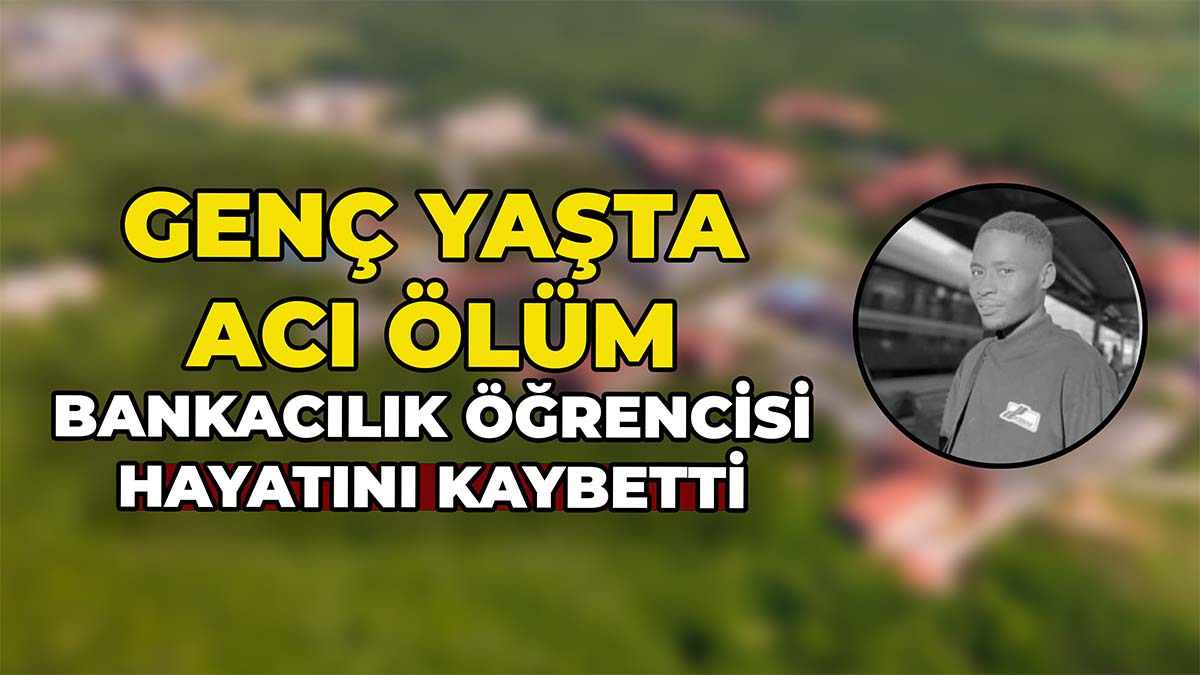 Genç Yaşta Acı Vefat