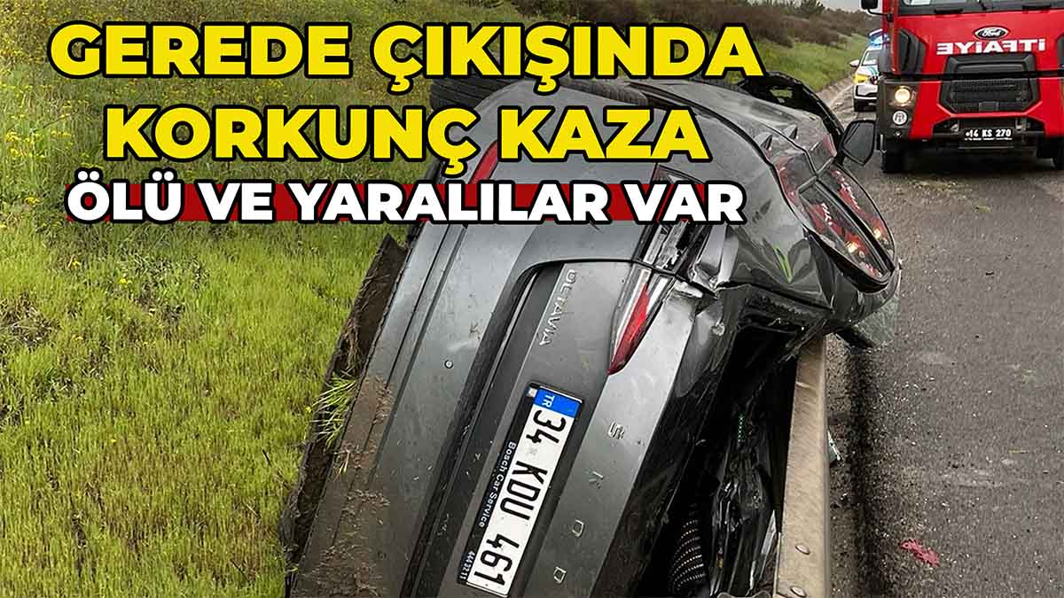 Gerede Çıkışında Korkunç Kaza