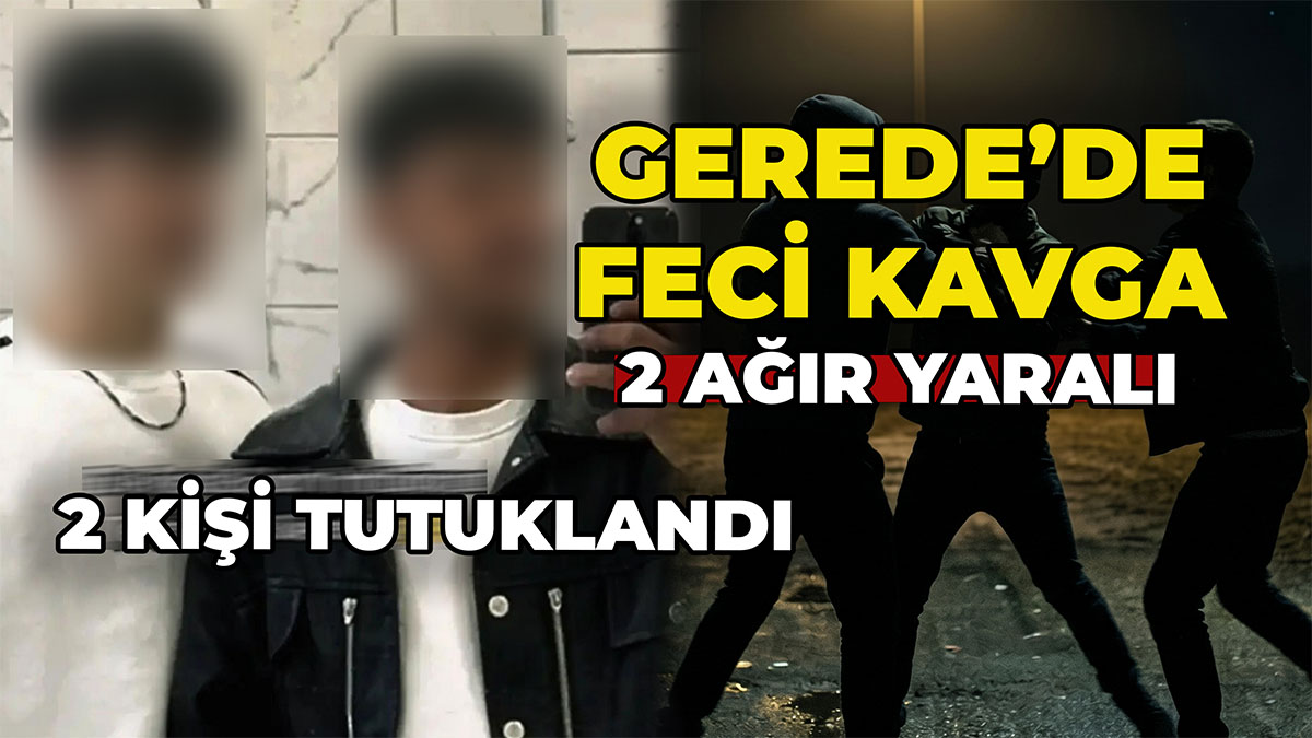 Gerede'de Feci Kavga