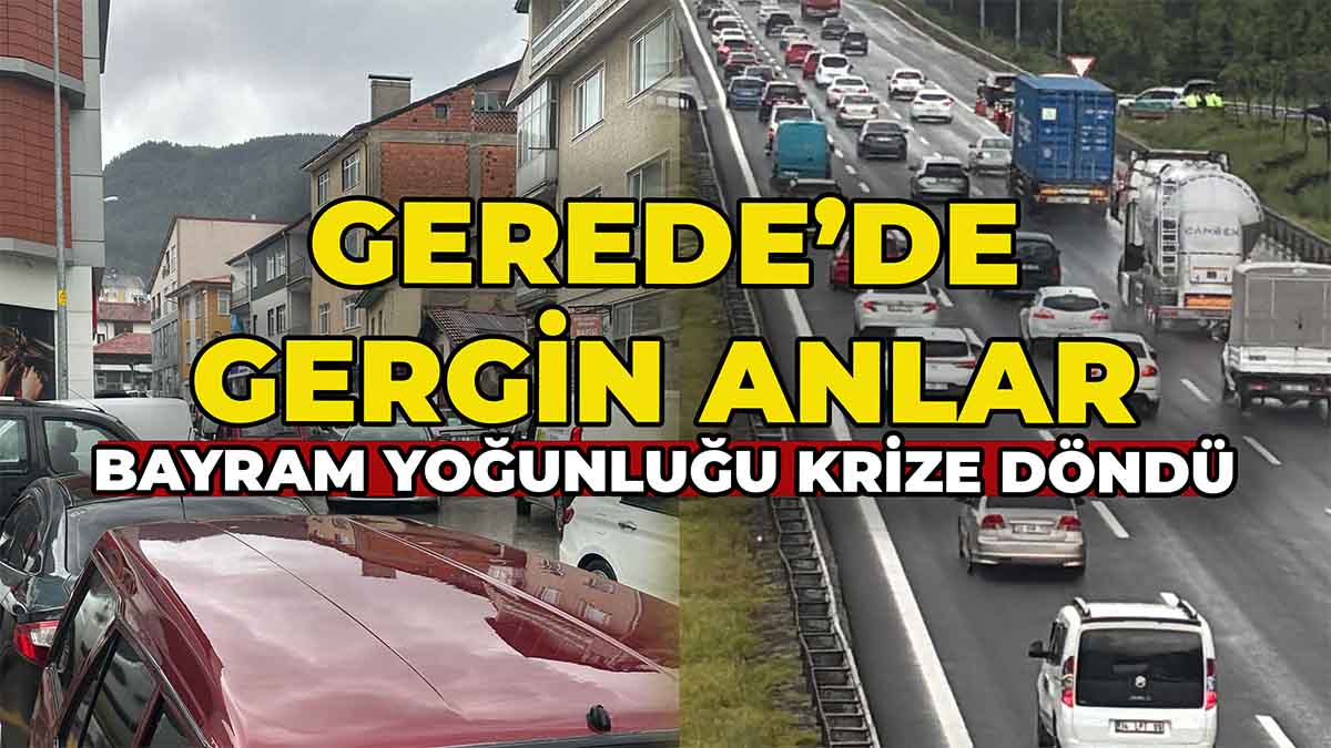 Gerede’de Gergin Anlar