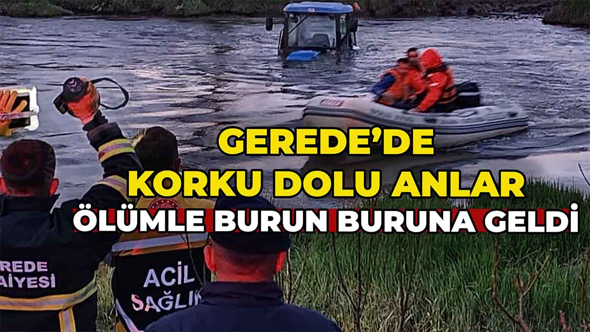 Gerede'de Korku Dolu Anlar