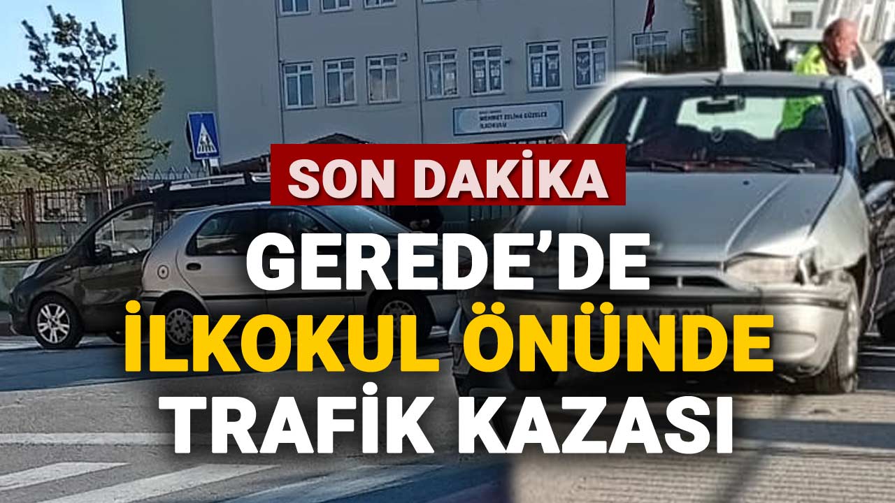 Gerede'de ilkokul önünde trafik kazası