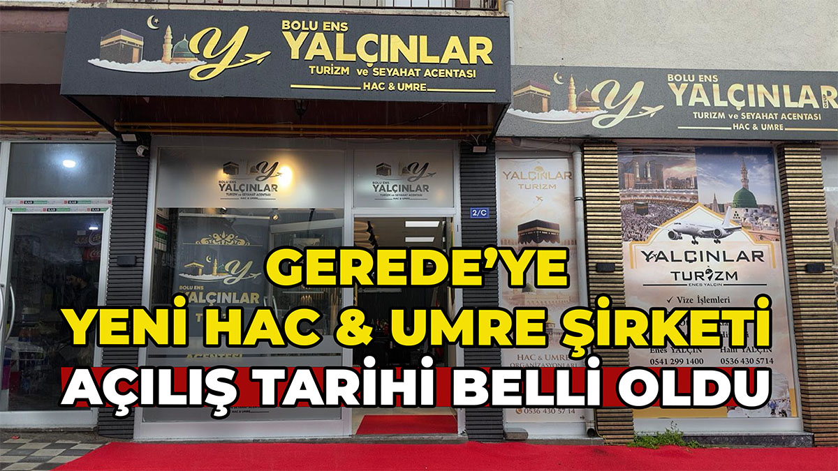 Gerede'ye Yeni Hac & Umre Şirketi