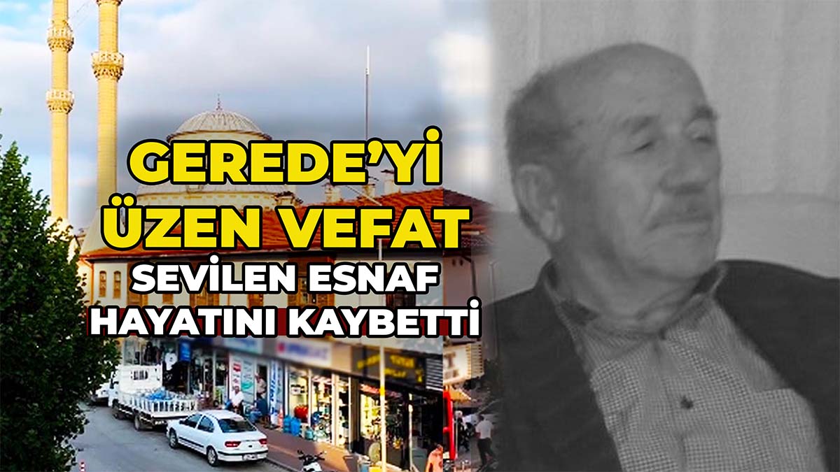 Gerede’yi Üzen Vefat
