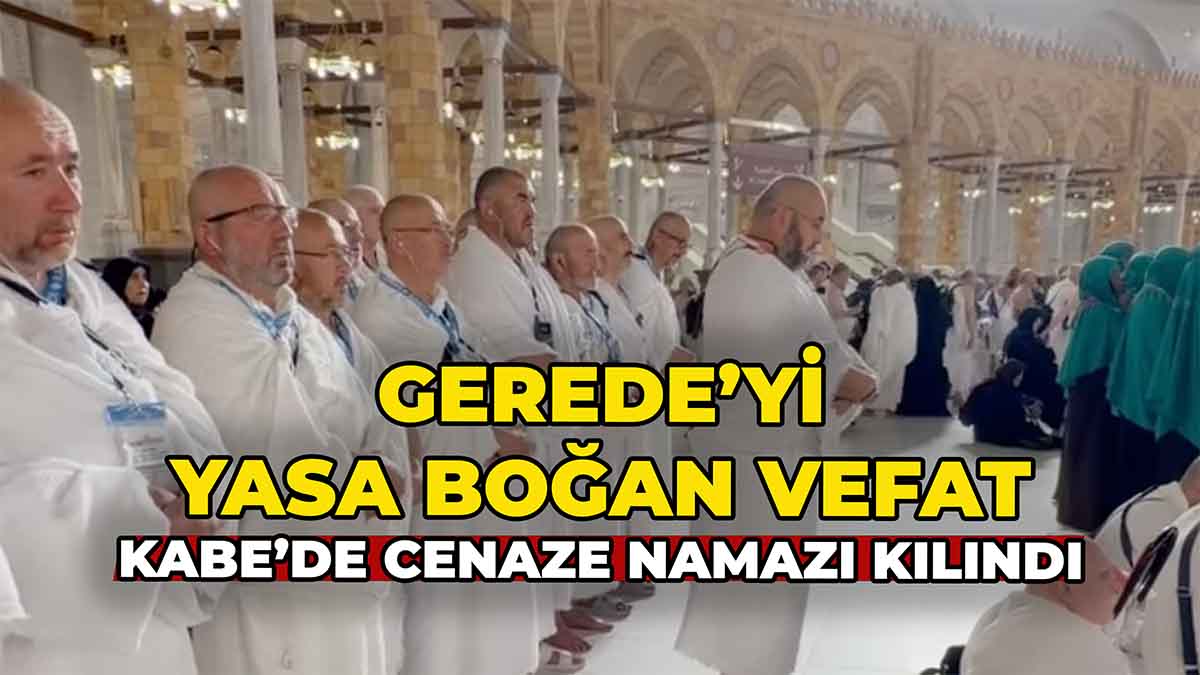 Gerede’yi Yasa Boğan Vefat