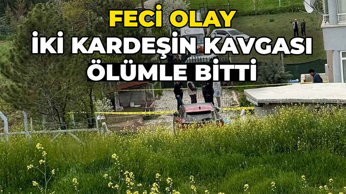 Kardeş Kavgası Kanlı Bitti