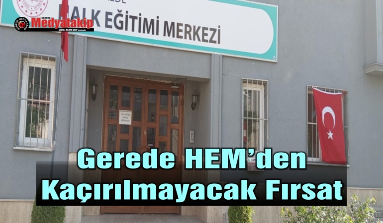 Gerede HEM’den Kaçırılmayacak Fırsat
