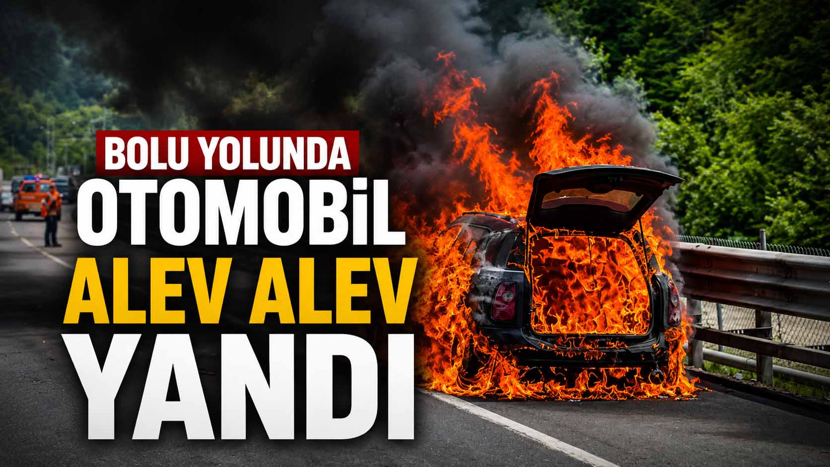 Bolu Yolunda Otomobil Alev Alev Yandı