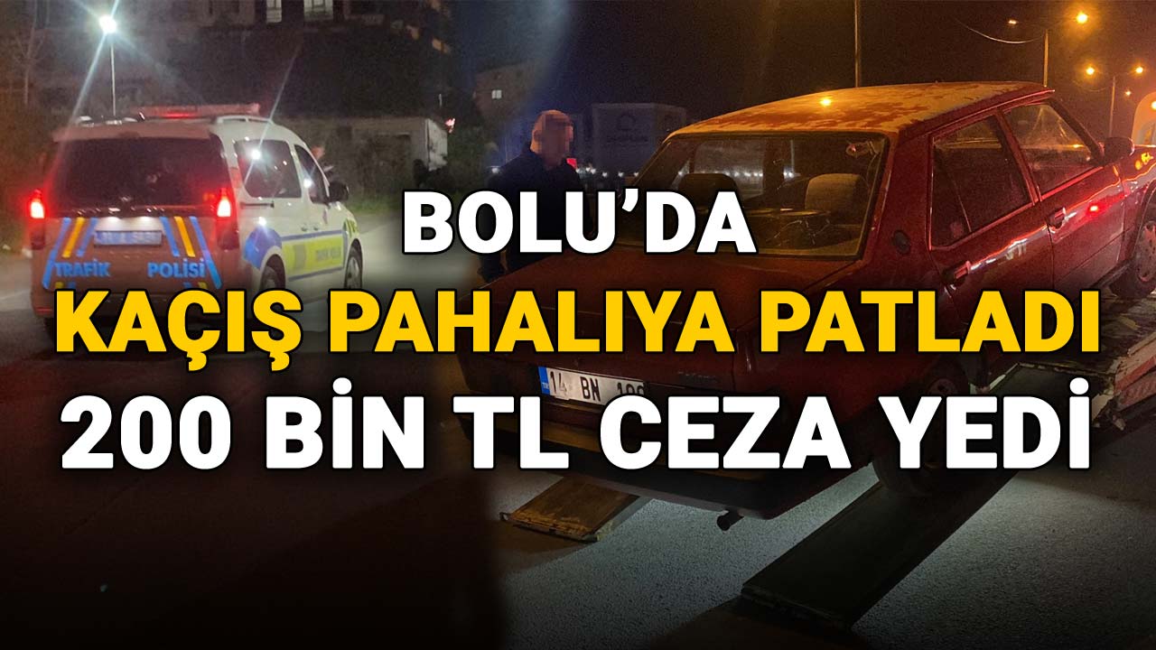 Bolu’da Film Gibi Kovalamaca, 200 bin TL ceza
