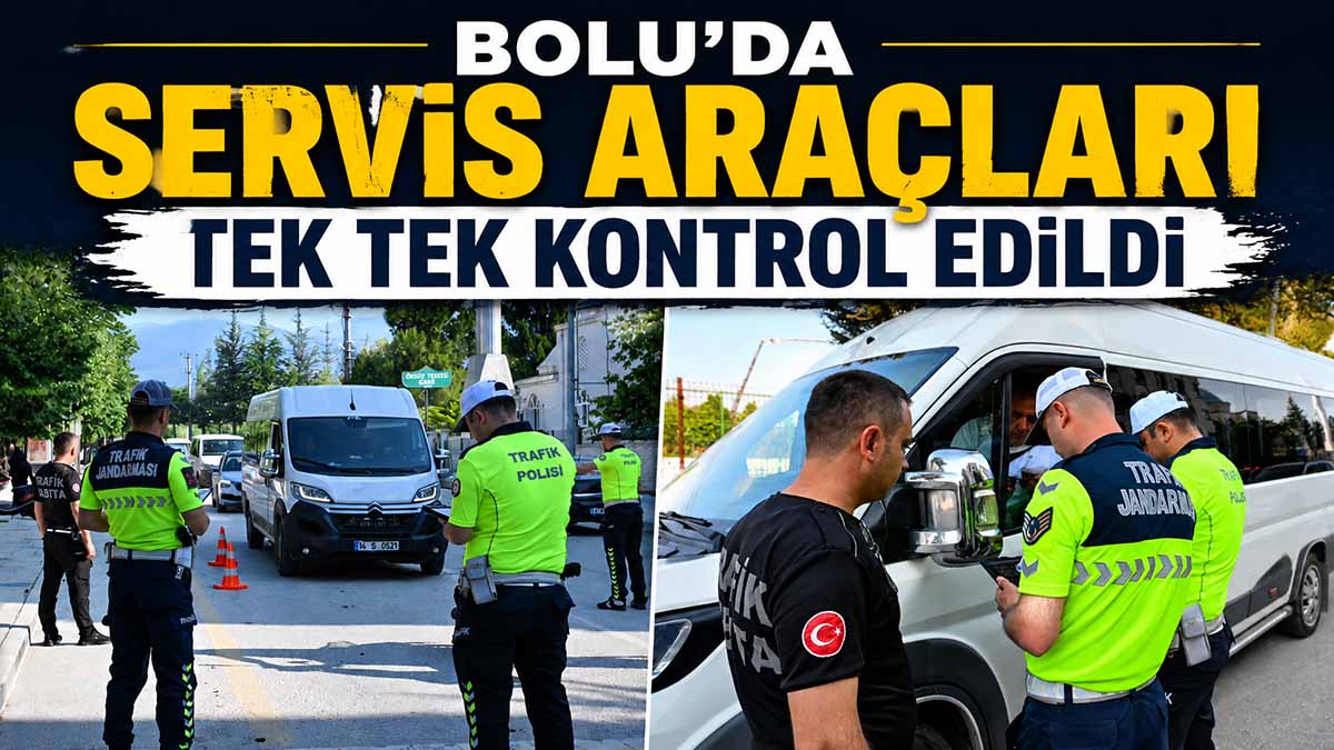 Bolu'da Servis Araçları Tek Tek Kontrol Edildi