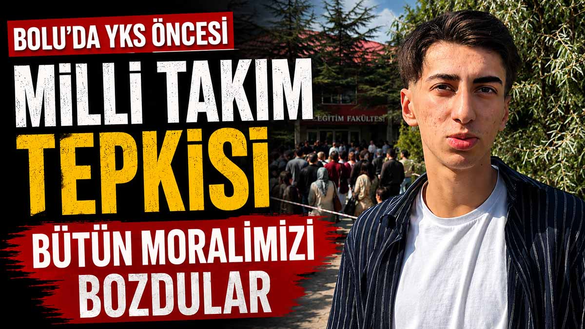 Bolu'da YKS Öncesi Milli Takım Tepkisi
